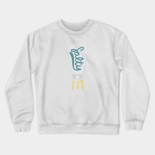 Be Salty and Lit! Crewneck Sweatshirt